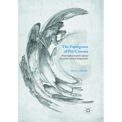 The Emergence of Pre-Cinema: Print Culture and the Optical Toy of the Literary Imagination