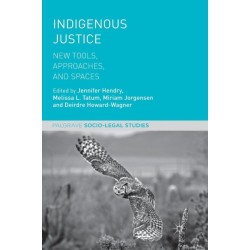 Indigenous Justice: New Tools, Approaches, and Spaces