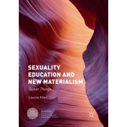 Sexuality Education and New Materialism: Queer Things