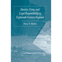 Identity, Crime and Legal Responsibility in Eighteenth-Century England