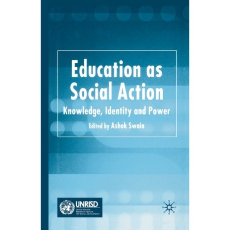 Education as Social Action: Knowledge, Identity and Power