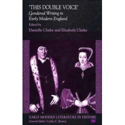 'This Double Voice': Gendered Writing in Early Modern England