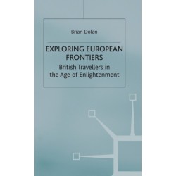 Exploring European Frontiers: British Travellers in the Age of Enlightenment