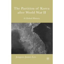 The Partition of Korea After World War II: A Global History