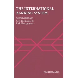 The International Banking System: Capital Adequacy, Core Businesses and Risk Management