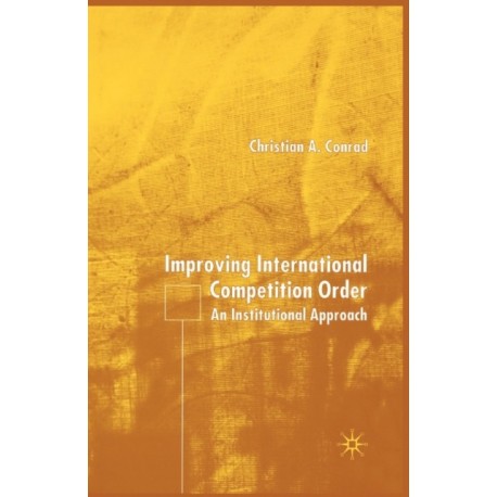 Improving International Competition Order: An Institutional Approach