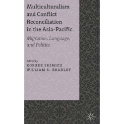 Multiculturalism and Conflict Reconciliation in the Asia-Pacific: Migration, Language and Politics