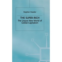 The Super-Rich: The Unjust New World of Global Capitalism
