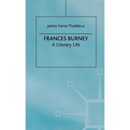 Frances Burney: A Literary Life