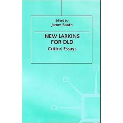 New Larkins For Old: Critical Essays
