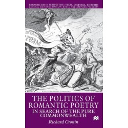 The Politics of Romantic Poetry: In Search of the Pure Commonwealth