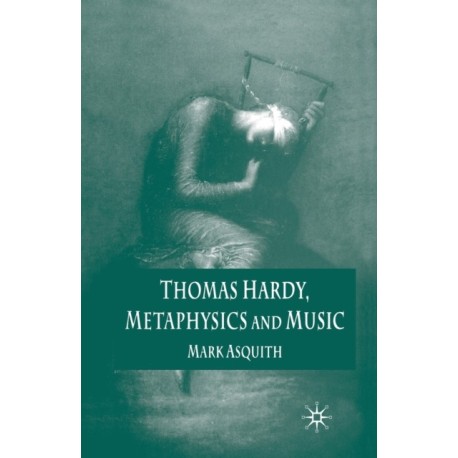 Thomas Hardy, Metaphysics and Music