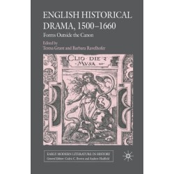 English Historical Drama, 1500-1660: Forms Outside the Canon