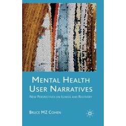 Mental Health User Narratives: New Perspectives on Illness and Recovery