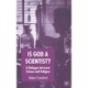 Is God a Scientist?: A Dialogue Between Science and Religion