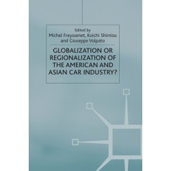 Globalization or Regionalization of the American and Asian Car Industry?
