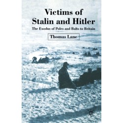 Victims of Stalin and Hitler: The Exodus of Poles and Balts to Britain