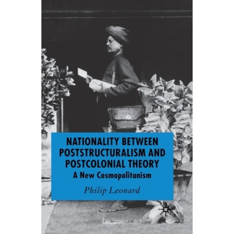 Nationality Between Poststructuralism and Postcolonial Theory: A New Cosmopolitanism