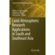 Land-Atmospheric Research Applications in South and Southeast Asia