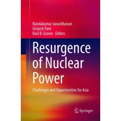 Resurgence of Nuclear Power: Challenges and Opportunities for Asia