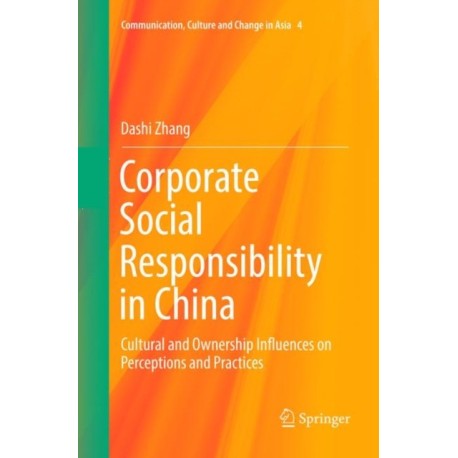 Corporate Social Responsibility in China: Cultural and Ownership Influences on Perceptions and Practices
