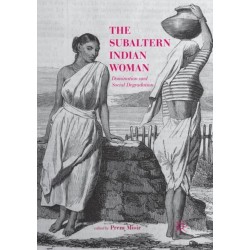 The Subaltern Indian Woman: Domination and Social Degradation