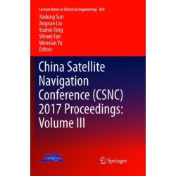 China Satellite Navigation Conference (CSNC) 2017 Proceedings: Volume III