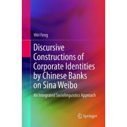 Discursive Constructions of Corporate Identities by Chinese Banks on Sina Weibo: An Integrated Sociolinguistics Approach