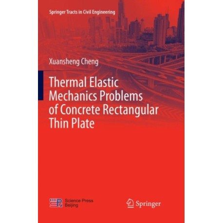 Thermal Elastic  Mechanics Problems of Concrete Rectangular Thin Plate