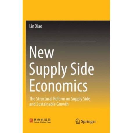 New Supply Side Economics: The Structural Reform on Supply Side and Sustainable Growth