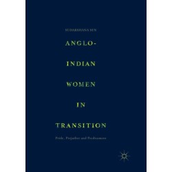 Anglo-Indian Women in Transition: Pride, Prejudice and Predicament