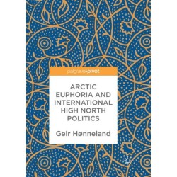 Arctic Euphoria and International High North Politics