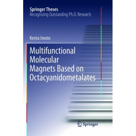 Multifunctional Molecular Magnets Based on Octacyanidometalates