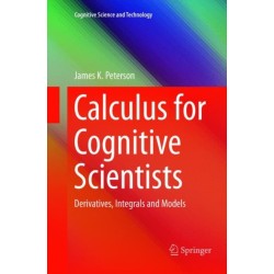 Calculus for Cognitive Scientists: Derivatives, Integrals and Models