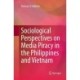 Sociological Perspectives on Media Piracy in the Philippines and Vietnam