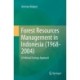 Forest Resources Management in Indonesia (1968-2004): A Political Ecology Approach