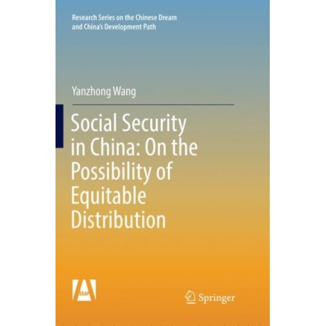 Social Security in China: On the Possibility of Equitable Distribution in the Middle Kingdom