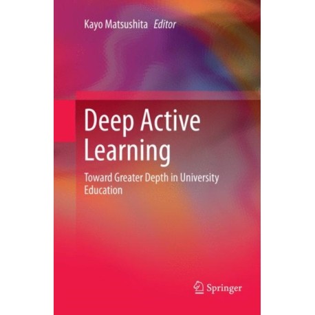Deep Active Learning: Toward Greater Depth in University Education