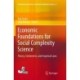 Economic Foundations for Social Complexity Science: Theory, Sentiments, and Empirical Laws