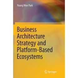 Business Architecture Strategy and Platform-Based Ecosystems