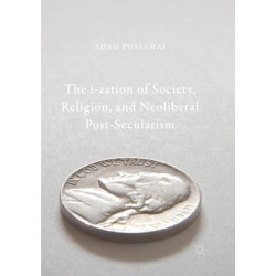 The i-zation of Society, Religion, and Neoliberal Post-Secularism