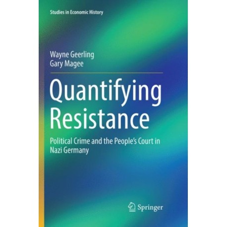 Quantifying Resistance: Political Crime and the People’s Court in Nazi Germany