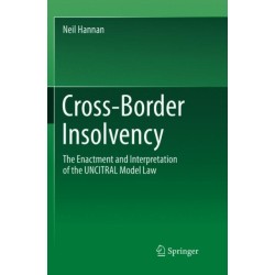 Cross-Border Insolvency: The Enactment and Interpretation of the UNCITRAL Model Law