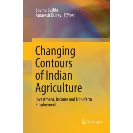 Changing Contours of Indian Agriculture: Investment, Income and Non-farm Employment