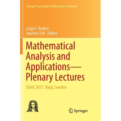 Mathematical Analysis and Applications—Plenary Lectures: ISAAC 2017, Vaxjo, Sweden