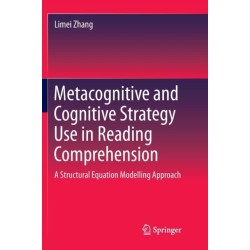 Metacognitive and Cognitive Strategy Use in Reading Comprehension: A Structural Equation Modelling Approach