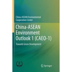 China-ASEAN Environment Outlook 1 (CAEO-1): Towards Green Development