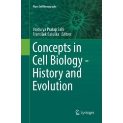 Concepts in Cell Biology - History and Evolution