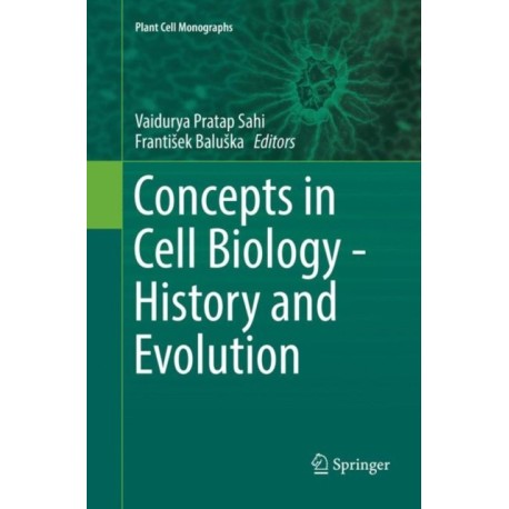 Concepts in Cell Biology - History and Evolution