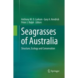 Seagrasses of Australia: Structure, Ecology and Conservation